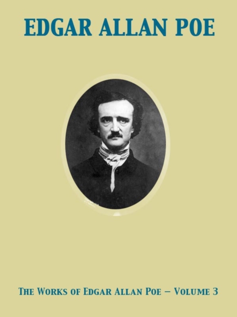 The Works of Edgar Allan Poe - Volume 3, EPUB eBook
