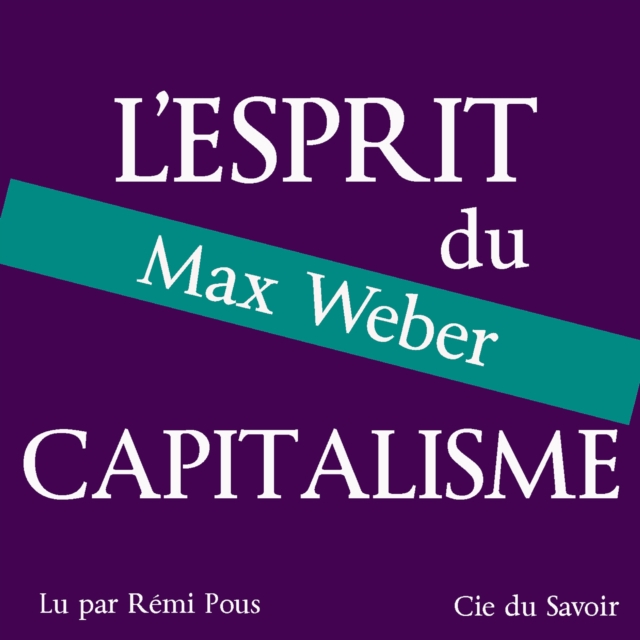 Weber, l'esprit du capitalisme, eAudiobook MP3 eaudioBook