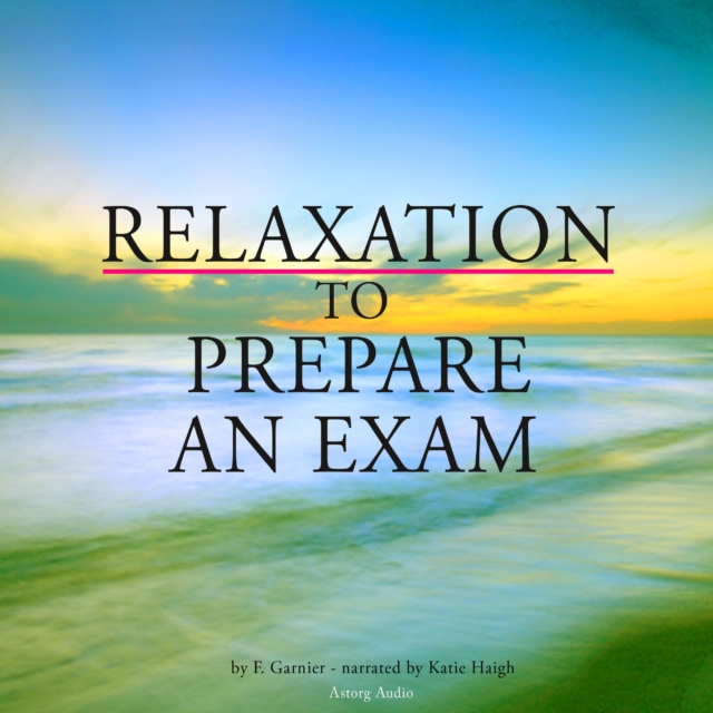 Relaxation to Prepare for an Exam, eAudiobook MP3 eaudioBook