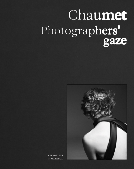 Chaumet. Photographers' gaze, Hardback Book
