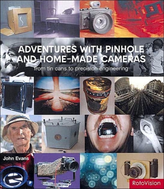 Adventures with Pinhole and Homemade Cameras : Making and Using Low-tech Photographic Equipment, Paperback Book