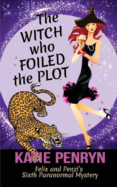 The Witch who Foiled the Plot : Felix and Penzi's Sixth Paranormal Mystery, Paperback / softback Book