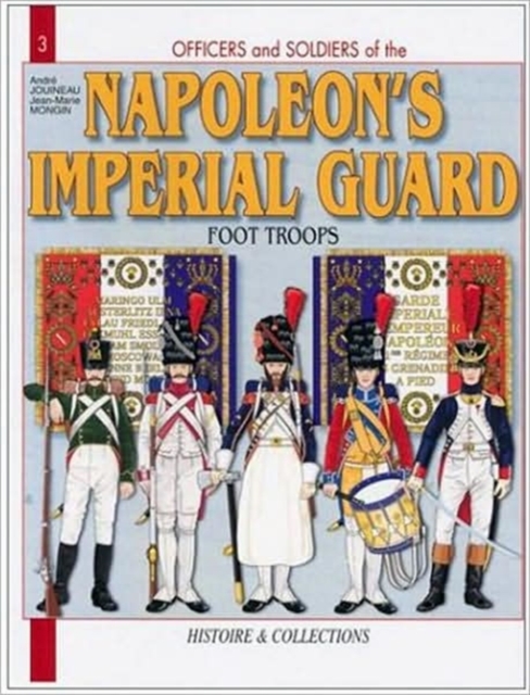 French Imperial Guard Vol 1 : Foot Troops, Paperback / softback Book
