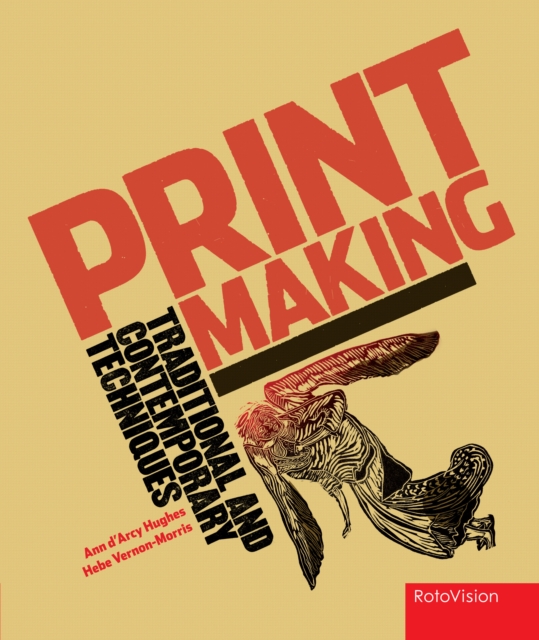 Printmaking: Traditional and Contemporary Techniques, Hardback Book