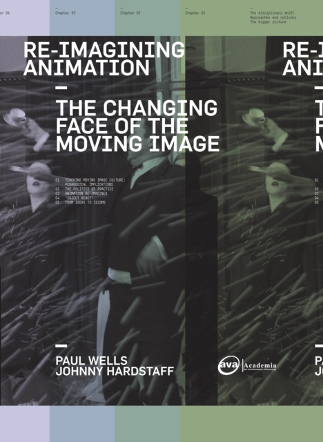 Re-Imagining Animation: The Changing Face of the Moving Image, PDF eBook