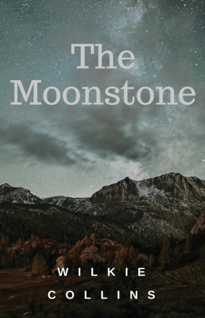 The Moonstone : A 19th-century British epistolary and detective novel, Paperback / softback Book