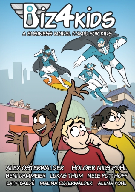 Biz4Kids : A Business Model Comic for Kids, Paperback / softback Book
