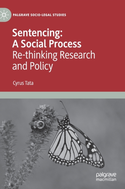 Sentencing: A Social Process : Re-thinking Research and Policy, Hardback Book
