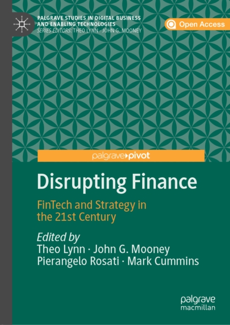 Disrupting Finance : FinTech and Strategy in the 21st Century, EPUB eBook