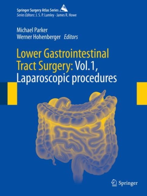 Lower Gastrointestinal Tract Surgery: Vol.1, Laparoscopic procedures, Hardback Book