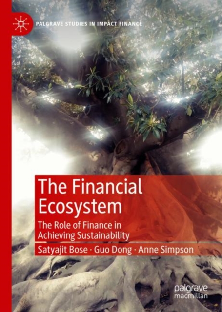 The Financial Ecosystem : The Role of Finance in Achieving Sustainability, Hardback Book