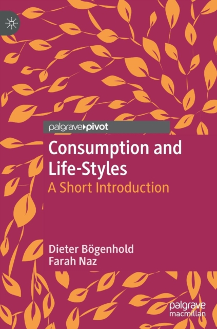 Consumption and Life-Styles : A Short Introduction, Hardback Book