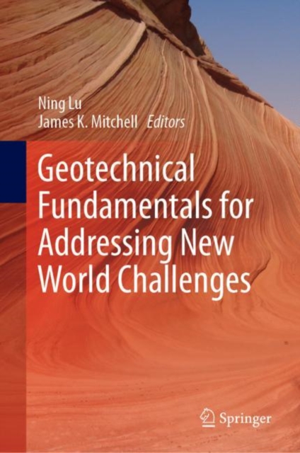 Geotechnical Fundamentals for Addressing New World Challenges, Hardback Book