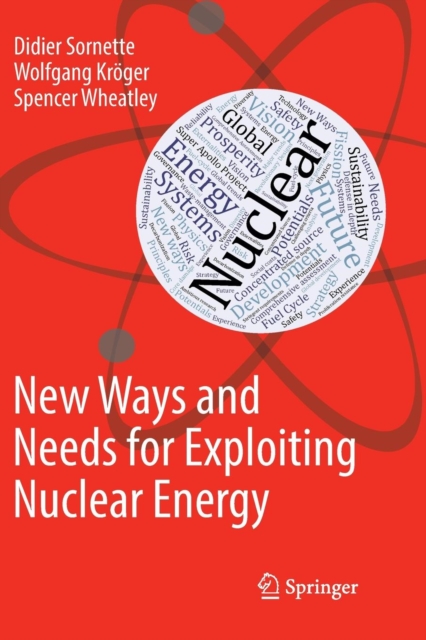 New Ways and Needs for Exploiting Nuclear Energy, Paperback / softback Book