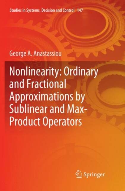 Nonlinearity: Ordinary and Fractional Approximations by Sublinear and Max-Product Operators, Paperback / softback Book