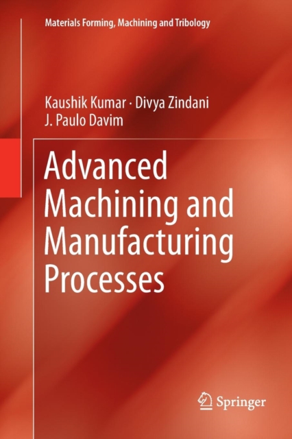 Advanced Machining and Manufacturing Processes, Paperback / softback Book