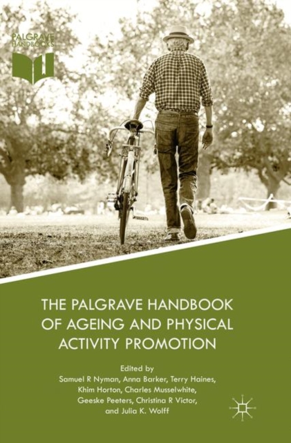 The Palgrave Handbook of Ageing and Physical Activity Promotion, Paperback / softback Book