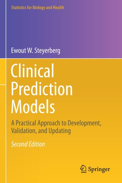 Clinical Prediction Models : A Practical Approach to Development, Validation, and Updating, Paperback / softback Book
