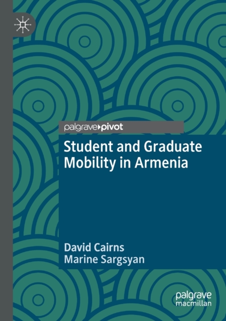 Student and Graduate Mobility in Armenia, Paperback / softback Book