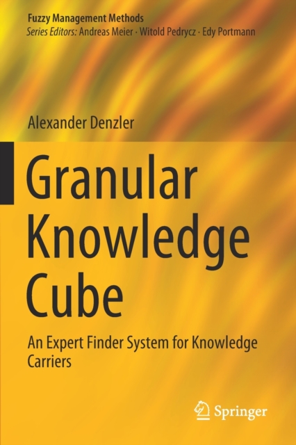Granular Knowledge Cube : An Expert Finder System for Knowledge Carriers, Paperback / softback Book