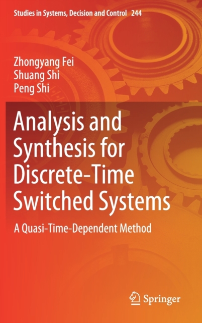 Analysis and Synthesis for Discrete-Time Switched Systems : A Quasi-Time-Dependent Method, Hardback Book