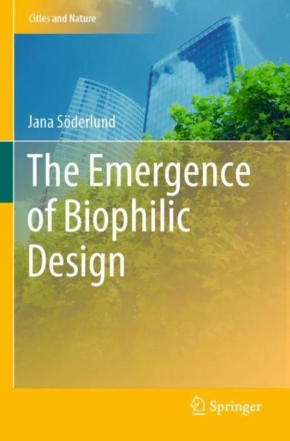 The Emergence of Biophilic Design, Paperback / softback Book