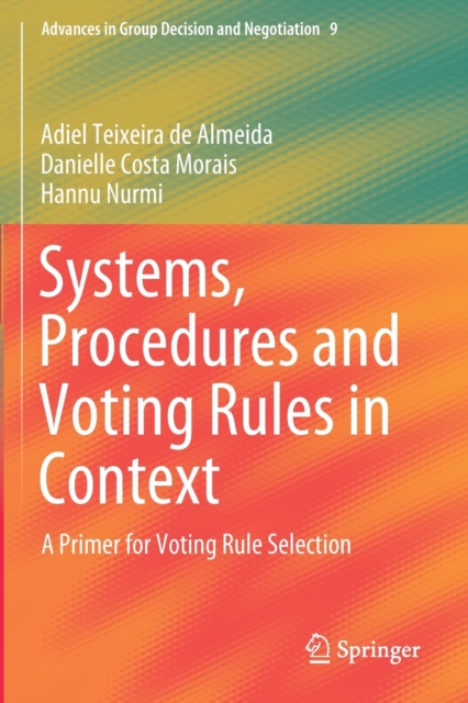 Systems, Procedures and Voting Rules in Context : A Primer for Voting Rule Selection, Paperback / softback Book