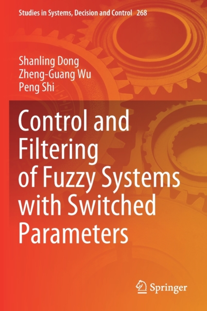 Control and Filtering of Fuzzy Systems with Switched Parameters, Paperback / softback Book