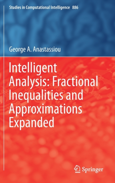 Intelligent Analysis: Fractional Inequalities and Approximations Expanded, Hardback Book