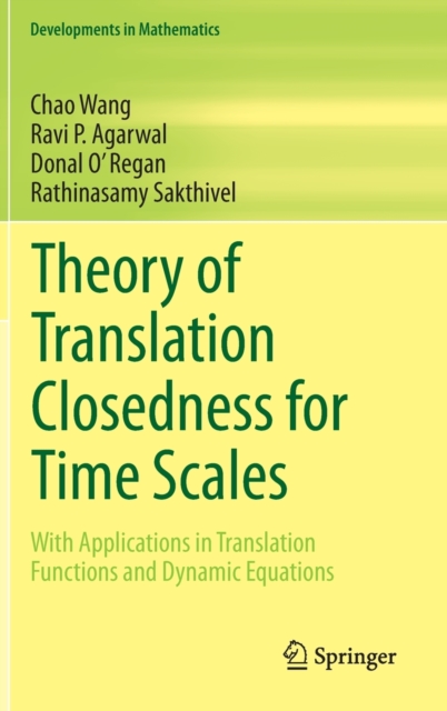 Theory of Translation Closedness for Time Scales : With Applications in Translation Functions and Dynamic Equations, Hardback Book