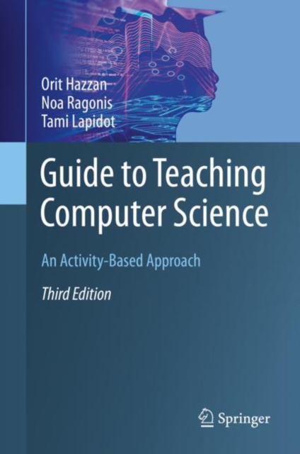 Guide to Teaching Computer Science : An Activity-Based Approach, Hardback Book