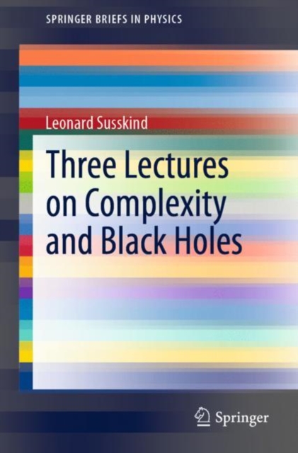 Three Lectures on Complexity and Black Holes, Paperback / softback Book