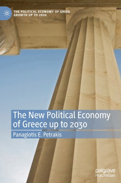 The New Political Economy of Greece up to 2030, Hardback Book