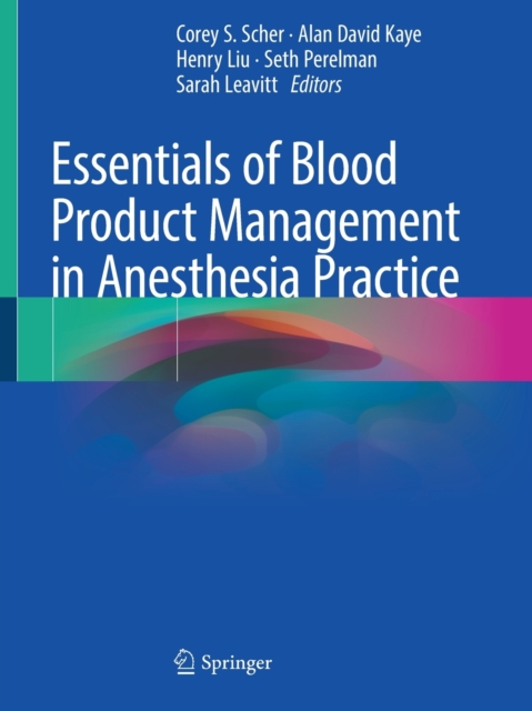 Essentials of Blood Product Management in Anesthesia Practice, Paperback / softback Book