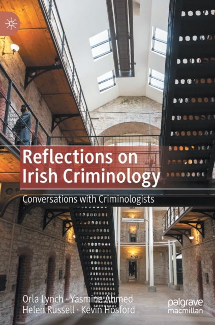 Reflections on Irish Criminology : Conversations with Criminologists, Hardback Book