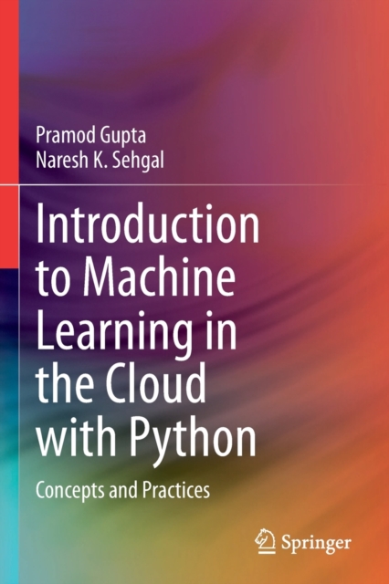 Introduction to Machine Learning in the Cloud with Python : Concepts and Practices, Paperback / softback Book