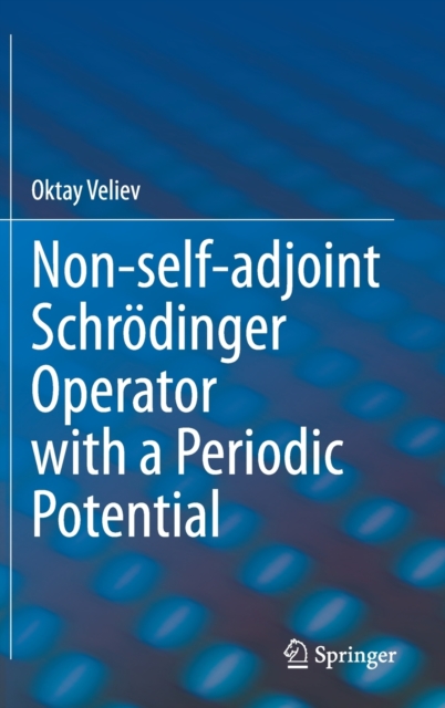 Non-self-adjoint Schrodinger Operator with a Periodic Potential, Hardback Book
