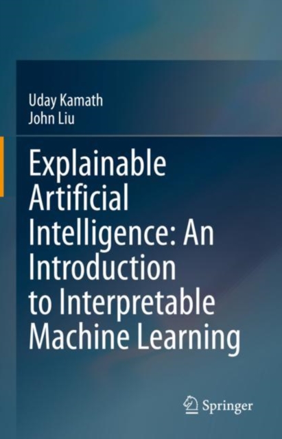 Explainable Artificial Intelligence: An Introduction to Interpretable Machine Learning, Hardback Book