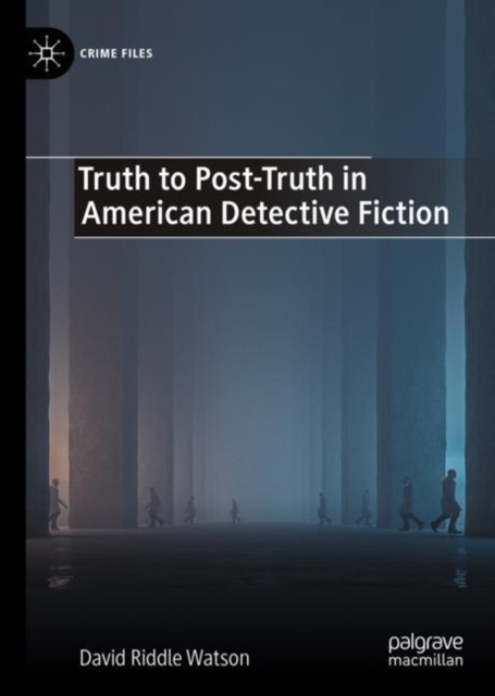Truth to Post-Truth in American Detective Fiction, Hardback Book