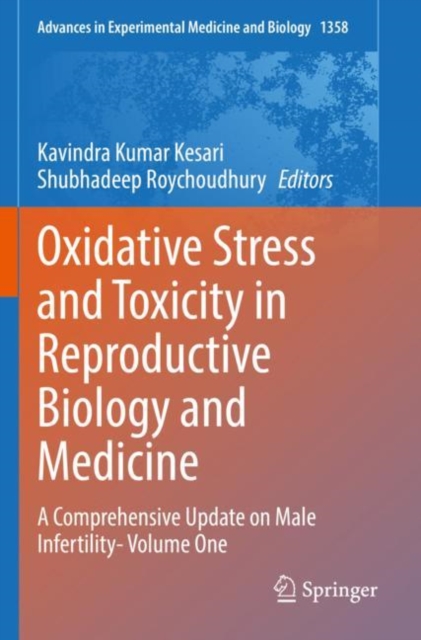 Oxidative Stress and Toxicity in Reproductive Biology and Medicine : A Comprehensive Update on Male Infertility- Volume One, Paperback / softback Book