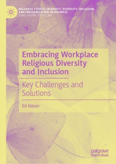 Embracing Workplace Religious Diversity and Inclusion : Key Challenges and Solutions, Hardback Book