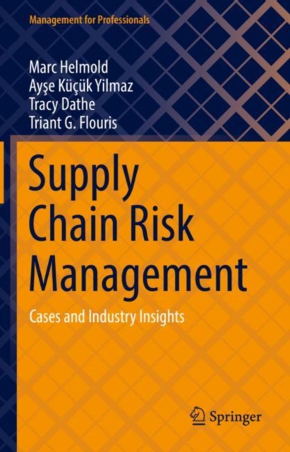 Supply Chain Risk Management : Cases and Industry Insights, Hardback Book
