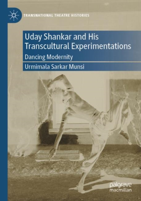 Uday Shankar and His Transcultural Experimentations : Dancing Modernity, Paperback / softback Book