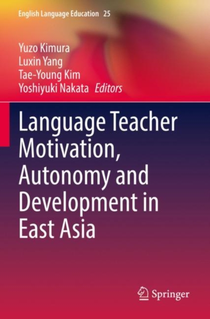 Language Teacher Motivation, Autonomy and Development in East Asia, Paperback / softback Book