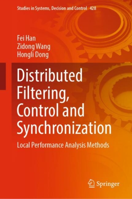 Distributed Filtering, Control and Synchronization : Local Performance Analysis Methods, Hardback Book