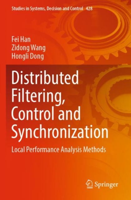 Distributed Filtering, Control and Synchronization : Local Performance Analysis Methods, Paperback / softback Book