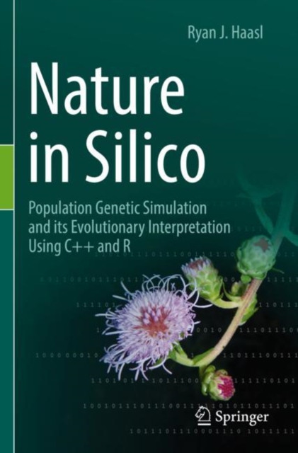 Nature in Silico : Population Genetic Simulation and its Evolutionary Interpretation Using C++ and R, Paperback / softback Book