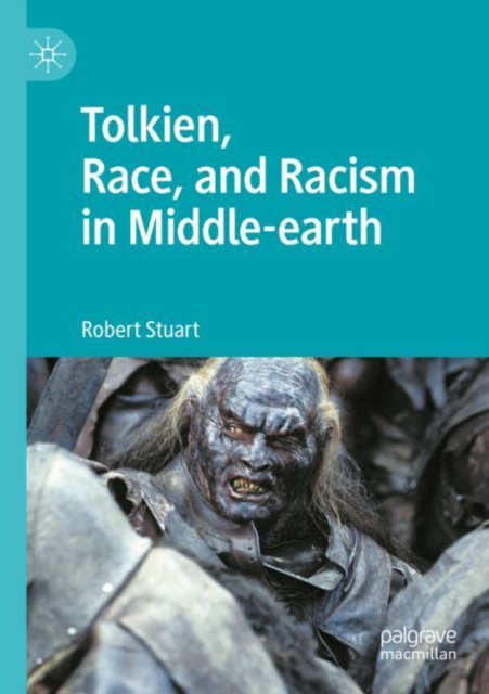 Tolkien, Race, and Racism in Middle-earth, Paperback / softback Book