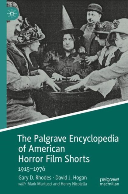 The Palgrave Encyclopedia of American Horror Film Shorts : 1915-1976, Paperback / softback Book