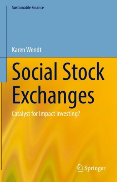 Social Stock Exchanges : Catalyst for Impact Investing?, Hardback Book